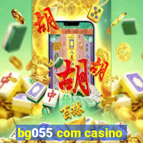 bg055 com casino